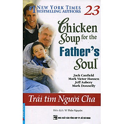 Chicken Soup For The Soul 23 – Trái Tim Người Cha