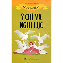 Truyện Kể Về Ý Chí Và Nghị Lực