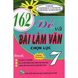 162 Đề Và Bài Làm Văn Chọn Lọc 7