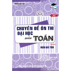 Chuyên Đề Ôn Thi Đại Học Môn Toán (Tập 4) – Phần Giải Tích