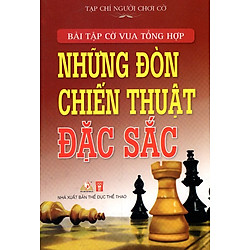 Bài Tập Cờ Vua Tổng Hợp – Những Đòn Chiến Thuật Đặc Sắc