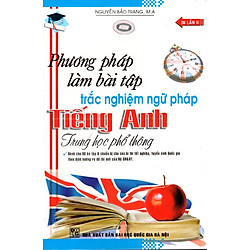 Phương Pháp Làm Bài Tập Trắc Nghiệm Ngữ Pháp Tiếng Anh Trung Học Phổ Thông