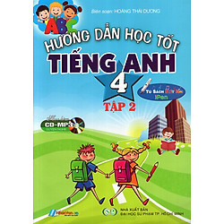 Hướng Dẫn Học Tốt Tiếng Anh Lớp 4 (Tập 2) (Kèm CD)
