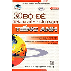 30 Bộ Đề Trắc Nghiệm Khách Quan Tiếng Anh