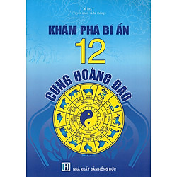 Khám Phá Bí Ẩn 12 Cung Hoàng Đạo