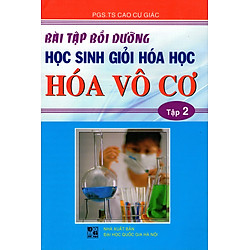 Bài Tập Bồi Dưỡng Học Sinh Giỏi Hóa Học (Tập 2) – Hóa Vô Cơ