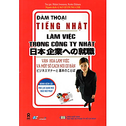 Đàm Thoại Tiếng Nhật – Làm Việc Trong Công Ty Nhật Bản (Kèm CD)