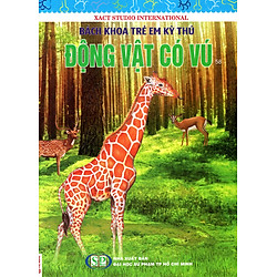 Bách Khoa Trẻ Em Kỳ Thú – Tập 58: Động Vật Có Vú