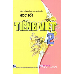 Học Tốt Tiếng Việt Lớp 2 – Tập 1