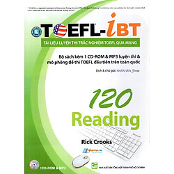 Tài Liệu Luyện Thi Trắc Nghiệm TOEFL Qua Mạng – 120 Reading (Kèm 1 CD)