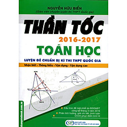 Thần Tốc Luyện Đề Chuẩn Bị Kì Thi THPT Quốc Gia Toán Học 2016 – 2017