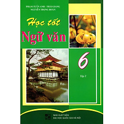 Học Tốt Ngữ Văn Lớp 6 (Tập 2)