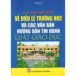 Quy Định Mới Nhất Về Điều Lệ Trường Học Và Các Văn Bản Hướng Dẫn Thi Hành Luật Giáo Dục