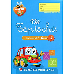 Mai Em Vào Lớp 1 – Vở Tập Tô Chữ (Dành Cho Trẻ 5 – 6 Tuổi) – Tập 2