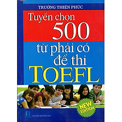 Tuyển Chọn 500 Từ Phải Có Để Thi TOEFL