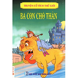 Truyện Cổ Tích Thế Giới – Ba Con Chó Thần