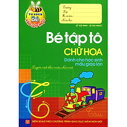 Mai Em Vào Lớp 1 – Bé Tập Tô Chữ Hoa (Dành Cho Học Sinh Mẫu Giáo Lớn)