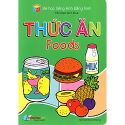 Bé Học Tiếng Anh Bằng Hình: Thức Ăn