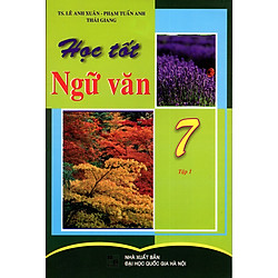 Học Tốt Ngữ Văn Lớp 7 (Tập 1)