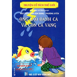 Truyện Cổ Tích Thế Giới – Ông Lão Đánh Cá Và Con Cá Vàng