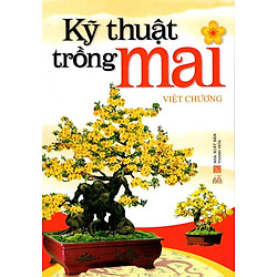 Kỹ Thuật Trồng Mai