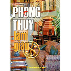Phong Thủy Làm Giàu (Tái Bản)