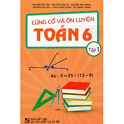 Củng Cố Và Ôn Luyện Toán Lớp 6 (Tập 1)