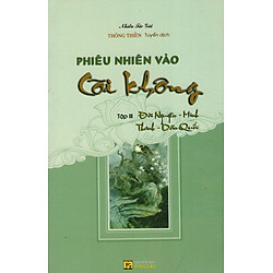 Phiêu Nhiên Vào Cõi Không (Tập III): Đời Nguyên – Minh Thanh – Dân Quốc