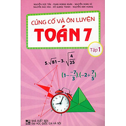 Củng Cố Và Ôn Luyện Toán Lớp 7 (Tập 1)