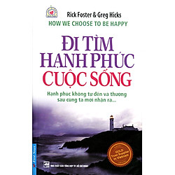 Đi Tìm Hạnh Phúc Cuộc Sống (Tái Bản 2016)