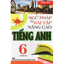 Ngữ Pháp & Bài Tập Nâng Cao Anh 6