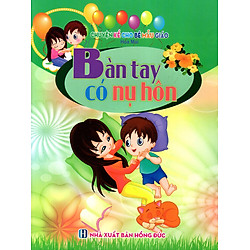 Chuyện Kể Cho Bé Mẫu Giáo – Bàn Tay Có Nụ Hôn