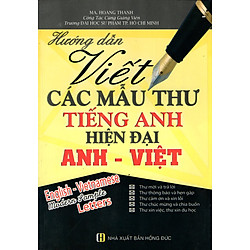 Hướng Dẫn Viết Các Mẫu Thư Tiếng Anh Hiện Đại Anh – Việt