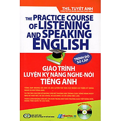 Giáo Trình Luyện Kỹ Năng Nghe – Nói Tiếng Anh (Kèm Theo CD) – Trình Độ Sơ Cấp