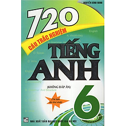 720 Câu Trắc Nghiệm Tiếng Anh 6