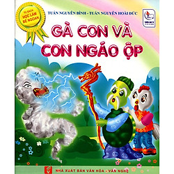 Tủ Sách Học Làm Bé Ngoan – Gà Con Và Con Ngáo Ộp