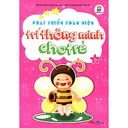 Phát Triển Toàn Diện Trí Thông Minh Cho Trẻ B