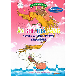 Cổ Tích Chọn Lọc: Ăn Khế Trả Vàng (Song Ngữ Anh – Việt)