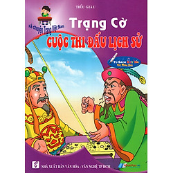 Kể Chuyện Trạng Việt Nam: Trạng Cờ – Cuộc Thi Đấu Lịch Sử