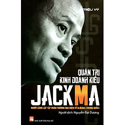 Quản Trị Kinh Doanh Kiểu Jack Ma