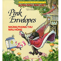 Những Câu Chuyện Thú Vị Giáo Dục Trẻ – Những Phong Thư Màu Hồng (Song Ngữ Anh – Việt)