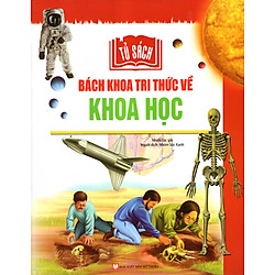 Tủ Sách Bách Khoa Tri Thức Về Khoa Học
