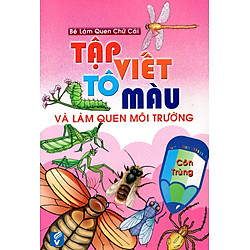 Tập Viết, Tô Màu Và Làm Quen Môi Trường Côn Trùng