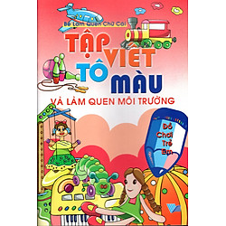 Tập Viết, Tô Màu Và Làm Quen Môi Trường Đồ Chơi Trẻ Em