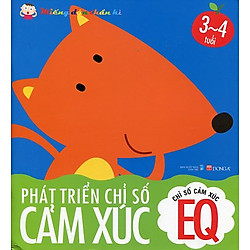 Chỉ Số Cảm Xúc EQ – Phát Triển Chỉ Số Cảm Xúc- Miếng Dán Thần Kì – 3 Đến 4 Tuổi (Tái Bản)