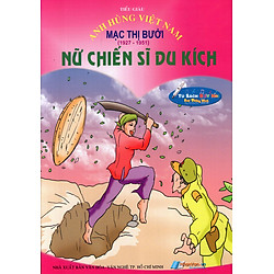 Anh Hùng Việt Nam: Mạc Thị Bưởi – Nữ Chiến Sĩ Du Kích