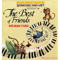 Những Câu Chuyện Thú Vị Giáo Dục Trẻ – Đôi Bạn Thân (Song Ngữ Anh – Việt)