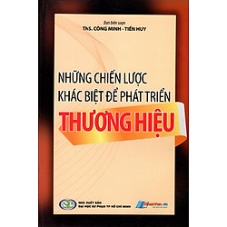 Những Chiến Lược Khác Biệt Để Phát Triển Thương Hiệu