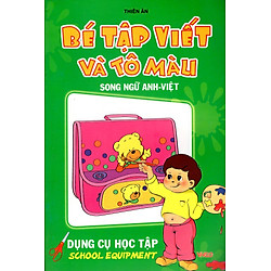 Bé Tập Viết Và Tô Màu Dụng Cụ Học Tập (Song Ngữ Anh – Việt)