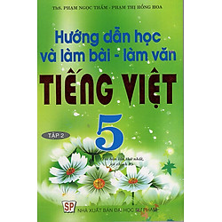 Hướng Dẫn Học Và Làm Bài – Làm Văn Tiếng Việt 5 – Tập 2